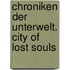 Chroniken der Unterwelt. City of Lost Souls