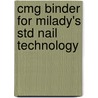 Cmg Binder For Milady's Std Nail Technology by Milady