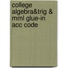 College Algebra&Trig & Mml Glue-In Acc Code door Marcus McWaters