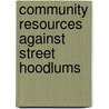 Community Resources Against Street Hoodlums by Ronald Cohn