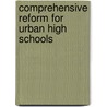 Comprehensive Reform For Urban High Schools door Nettie Legters