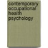 Contemporary Occupational Health Psychology