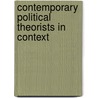 Contemporary Political Theorists In Context door Stuart Isaacs