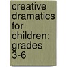 Creative Dramatics for Children: Grades 3-6 by Maureen McCurry Cresci