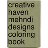 Creative Haven Mehndi Designs Coloring Book by Marty Noble