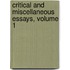 Critical And Miscellaneous Essays, Volume 1