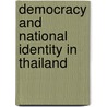 Democracy and National Identity in Thailand by Michael Kelly Connors