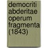 Democriti Abderitae Operum Fragmenta (1843)