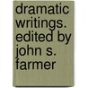 Dramatic Writings. Edited by John S. Farmer door John Bale