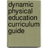 Dynamic Physical Education Curriculum Guide