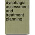 Dysphagia Assessment and Treatment Planning