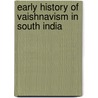 Early History of Vaishnavism in South India door S. Krishnaswami Aiyangar