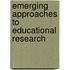 Emerging Approaches to Educational Research