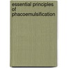 Essential Principles of Phacoemulsification by Pascal W. Hasler