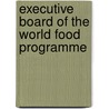 Executive Board Of The World Food Programme door United Nations Economic and Social Council United Nations World Food Programme