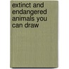 Extinct and Endangered Animals You Can Draw door Patricia R. Stockland