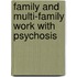 Family and Multi-family Work with Psychosis