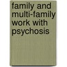 Family and Multi-family Work with Psychosis door Trond Grnnestad