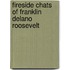 Fireside Chats of Franklin Delano Roosevelt