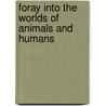 Foray Into The Worlds Of Animals And Humans door Marina Von Uexkull