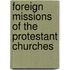 Foreign Missions Of The Protestant Churches