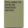 Forty Years for Christ an Historical Sermon door S. L Blake