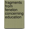 Fragments From Fenelon Concerning Education by Meindl Flori