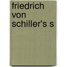 Friedrich von Schiller's s door Friedrich Schiller