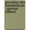 Grundriss Des Wasserbaues  (German Edition) door Max Möller