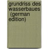Grundriss Des Wasserbaues  (German Edition) by Max Möller
