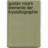 Gustav Rose's Elemente Der Krystallographie by Gustav Rose