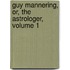 Guy Mannering, Or, The Astrologer, Volume 1