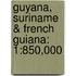 Guyana, Suriname & French Guiana: 1:850,000