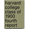Harvard College Class of 1900 Fourth Report door Harvard University Class of 1907