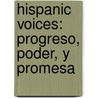 Hispanic Voices: Progreso, Poder, y Promesa door Antonia Villarruel