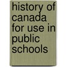 History of Canada for Use in Public Schools door Maria Lawson