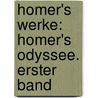 Homer's Werke: Homer's Odyssee. Erster Band door Johann Jakob Christian Donner