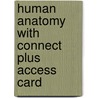 Human Anatomy with Connect Plus Access Card by Kenneth Saladin