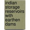 Indian Storage Reservoirs with Earthen Dams by William Lumisden Strange