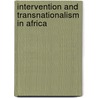 Intervention and Transnationalism in Africa door Thomas Callaghy