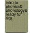 Intro to Phonics& Phonology& Ready for Rica