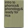 Intro to Phonics& Phonology& Ready for Rica door Richard B. Sherman