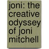 Joni: The Creative Odyssey of Joni Mitchell door Katherine Monk