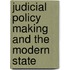 Judicial Policy Making and the Modern State