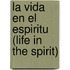 La Vida En El Espiritu (Life in the Spirit)