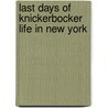 Last Days Of Knickerbocker Life In New York by Abram Child Dayton