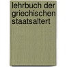 Lehrbuch der griechischen Staatsaltert door Karl Friedrich Hermann