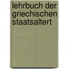 Lehrbuch der griechischen Staatsaltert door Karl Friedrich Hermann