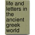 Life and Letters in the Ancient Greek World