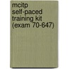 Mcitp Self-paced Training Kit (exam 70-647) door John Policelli